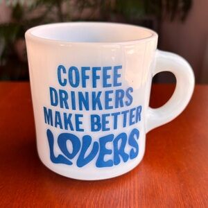 Vintage Milk Glass Coffee Mug Cup Funny “Coffee Drinkers Make Better Lovers “